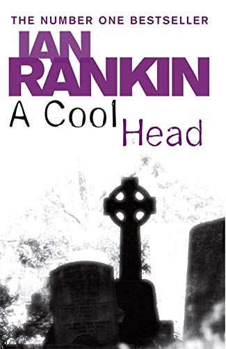A Cool Head by Ian Rankin