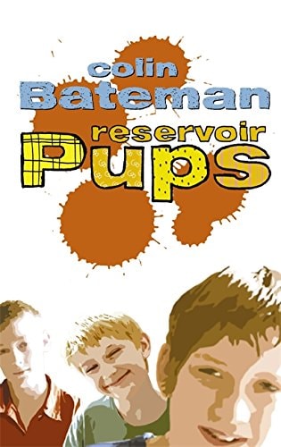 Reservoir Pups by Colin Bateman