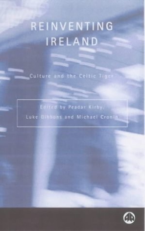 REINVENTING IRELAND (Contemporary Irish Studies) by Peadar Kirby, Luke Gibbons, Michael Cronin