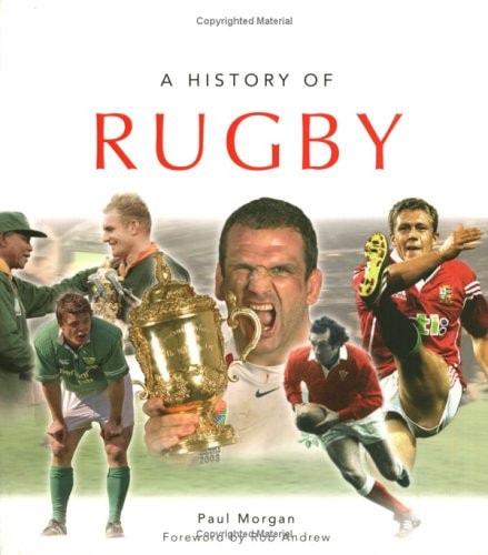 A History of Rugby by Paul Morgan