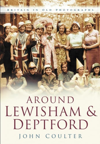 Around Lewisham & Deptford by Coulter, John