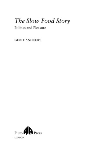 The Slow Food Story: Politics and Pleasure by Geoff Andrews
