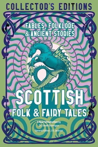 Scottish Folk & Fairy Tales Fables, Folklore & Ancient Stories by J.K. Jackson