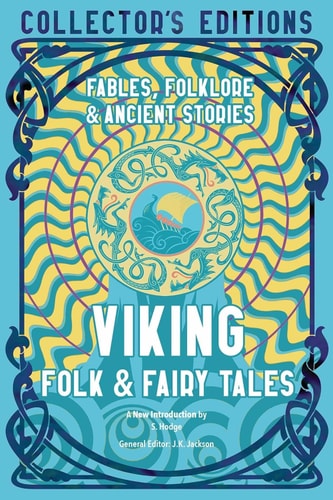 Viking Folk & Fairy Tales Fables, Folklore & Ancient Stories by J.K. Jackson