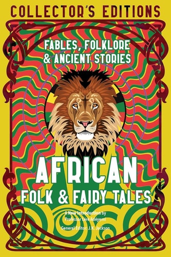 African Folk & Fairy Tales Fables, Folklore & Ancient Stories by J.K. Jackson