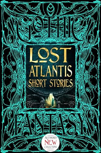 Lost Atlantis Short Stories by Flame Tree Studio (Literature and Science)