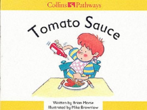 Collins Pathways Stage 1 Set D: Tomato Sauce (Collins Pathways) by Hilary Minns, Chris Lutrario, Barrie Wade, Brian Morse