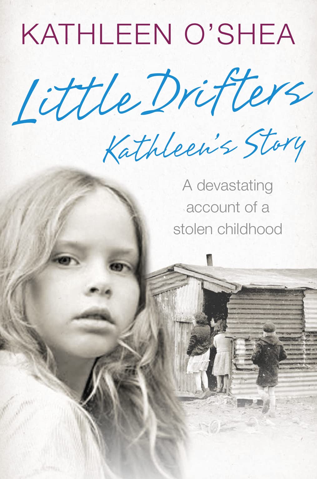 Little Drifters: Kathleen's Story by Kathleen O'Shea