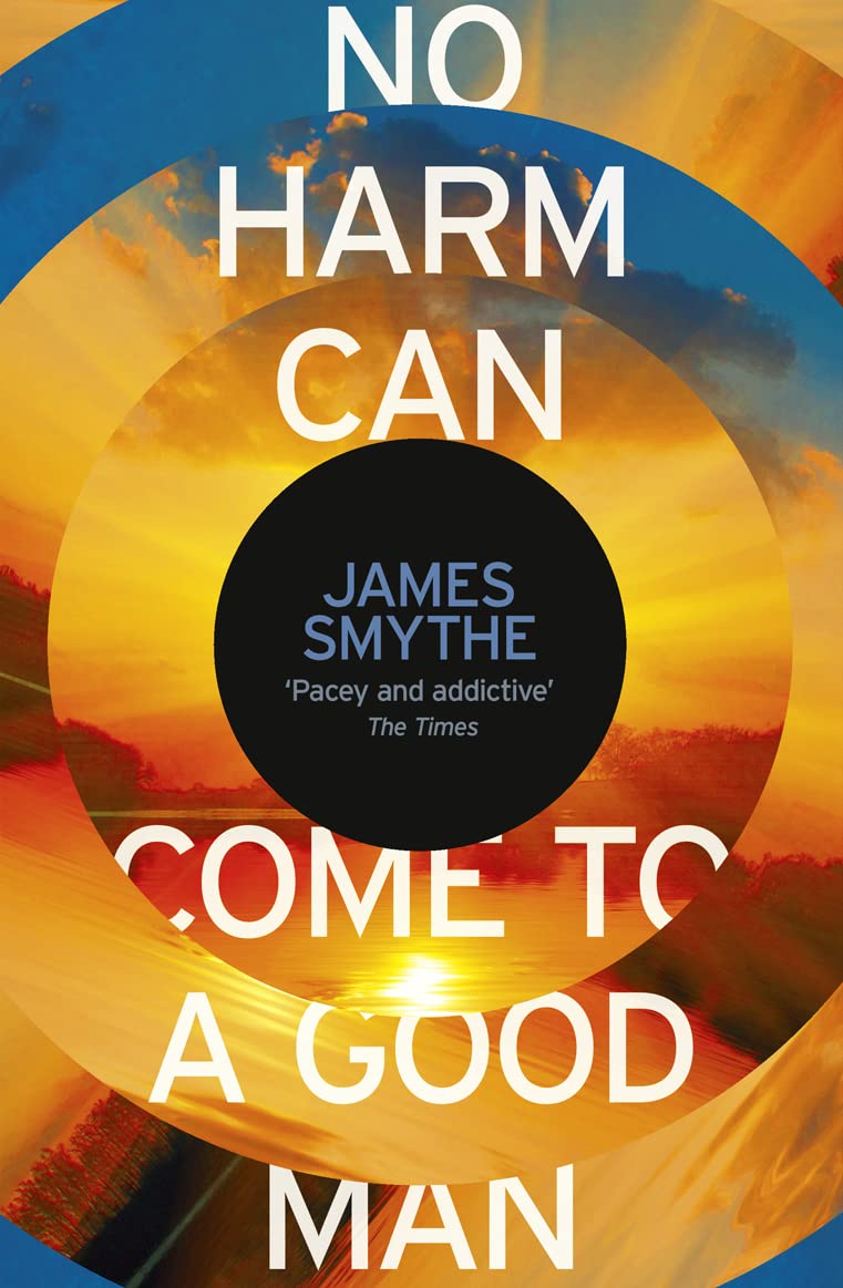 No Harm Can Come to a Good Man by James Smythe