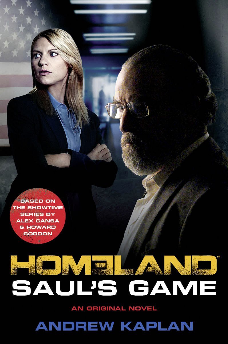 Homeland: Saul's Game (Homeland Prequel 2) by Andrew Kaplan
