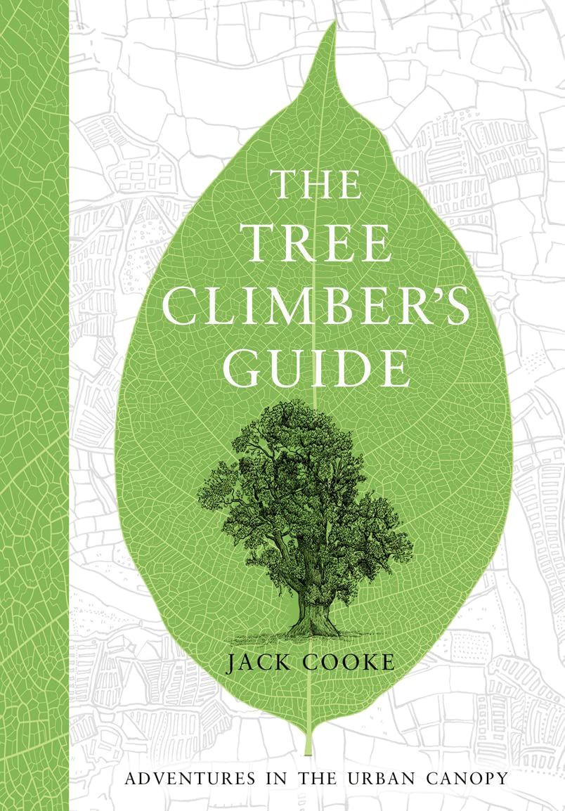The Tree Climber's Guide (English and English Edition) by Jack Cooke