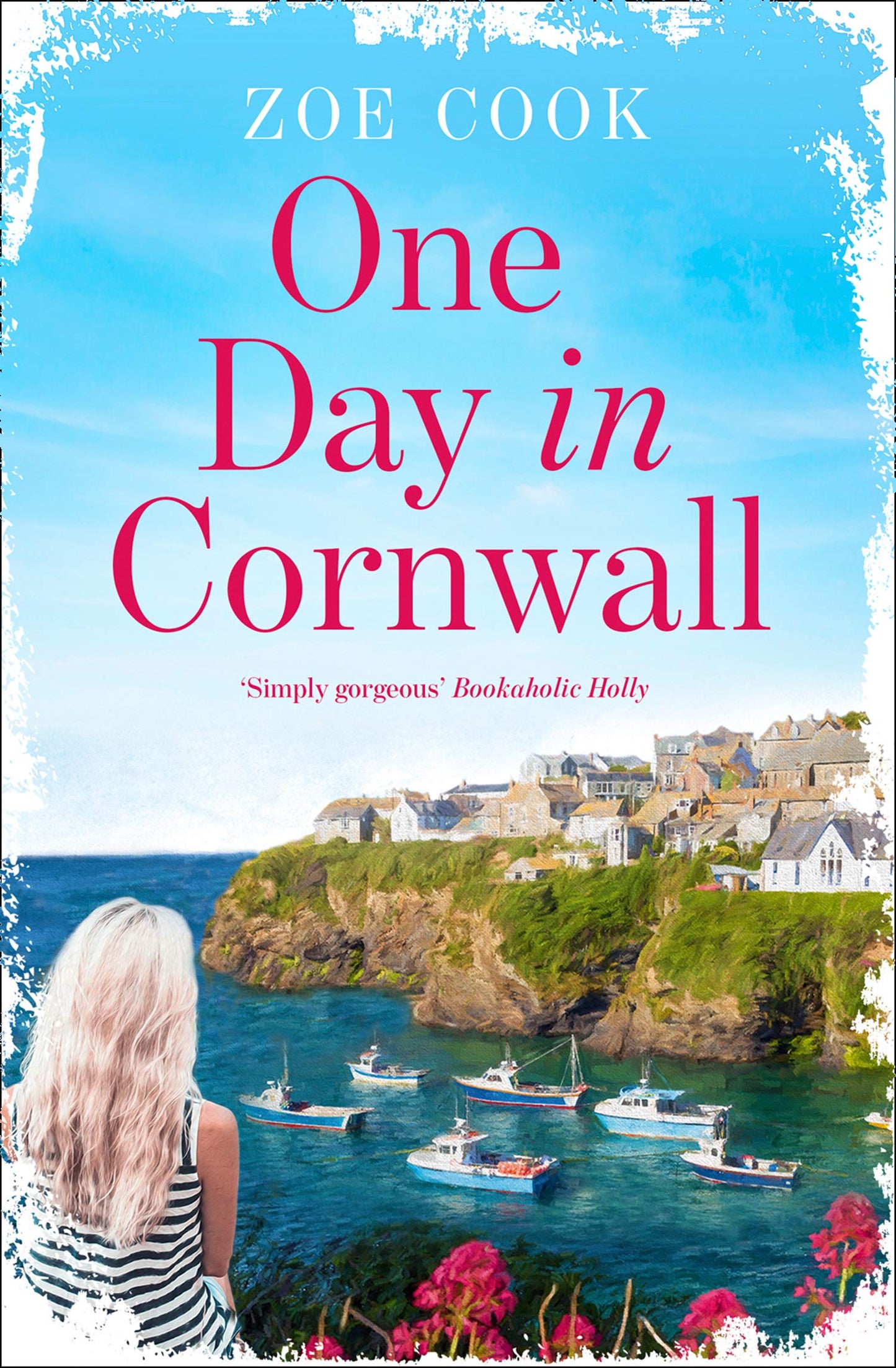 One Day in Cornwall: A gripping romantic read with an ending you won't see coming! by Zoe Cook