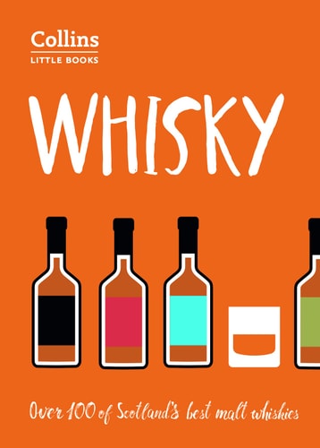 Whisky: Over 100 of Scotland's Best Malt Whiskies (Collins Little Books) by Dominic Roskrow