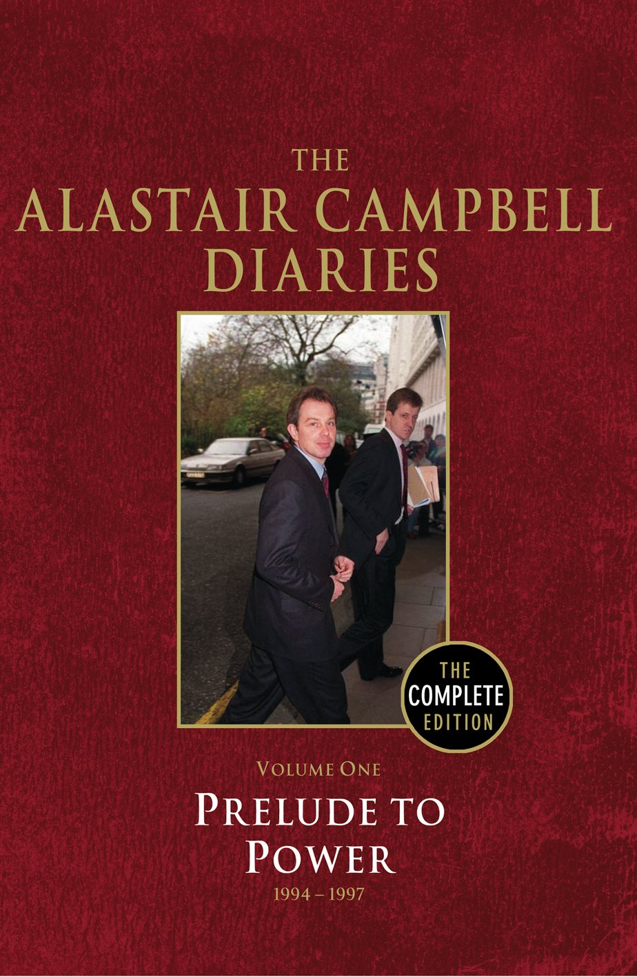 The Alastair Campbell Diaries: Volume One: Prelude to Power 1994-1997 by Alastair Campbell