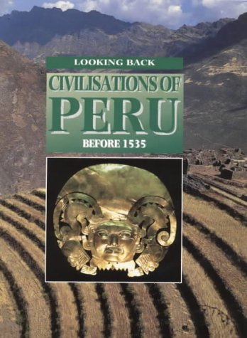 Civilisations of Peru: Before 1935 (Looking Back S.) by Hazel Mary Martell