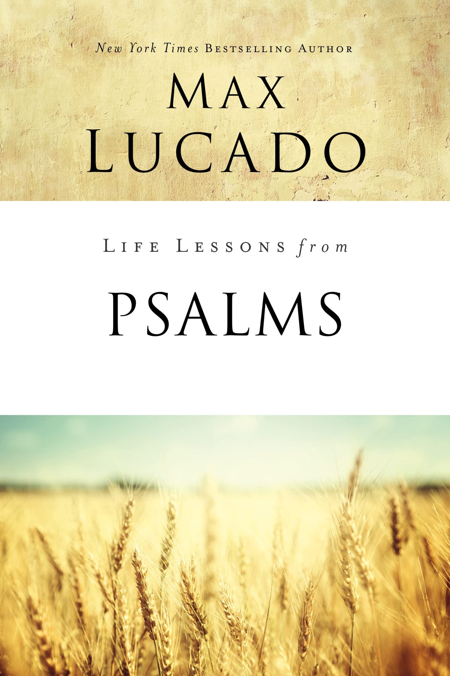 Life Lessons from Psalms: A Praise Book for God's People by Max Lucado