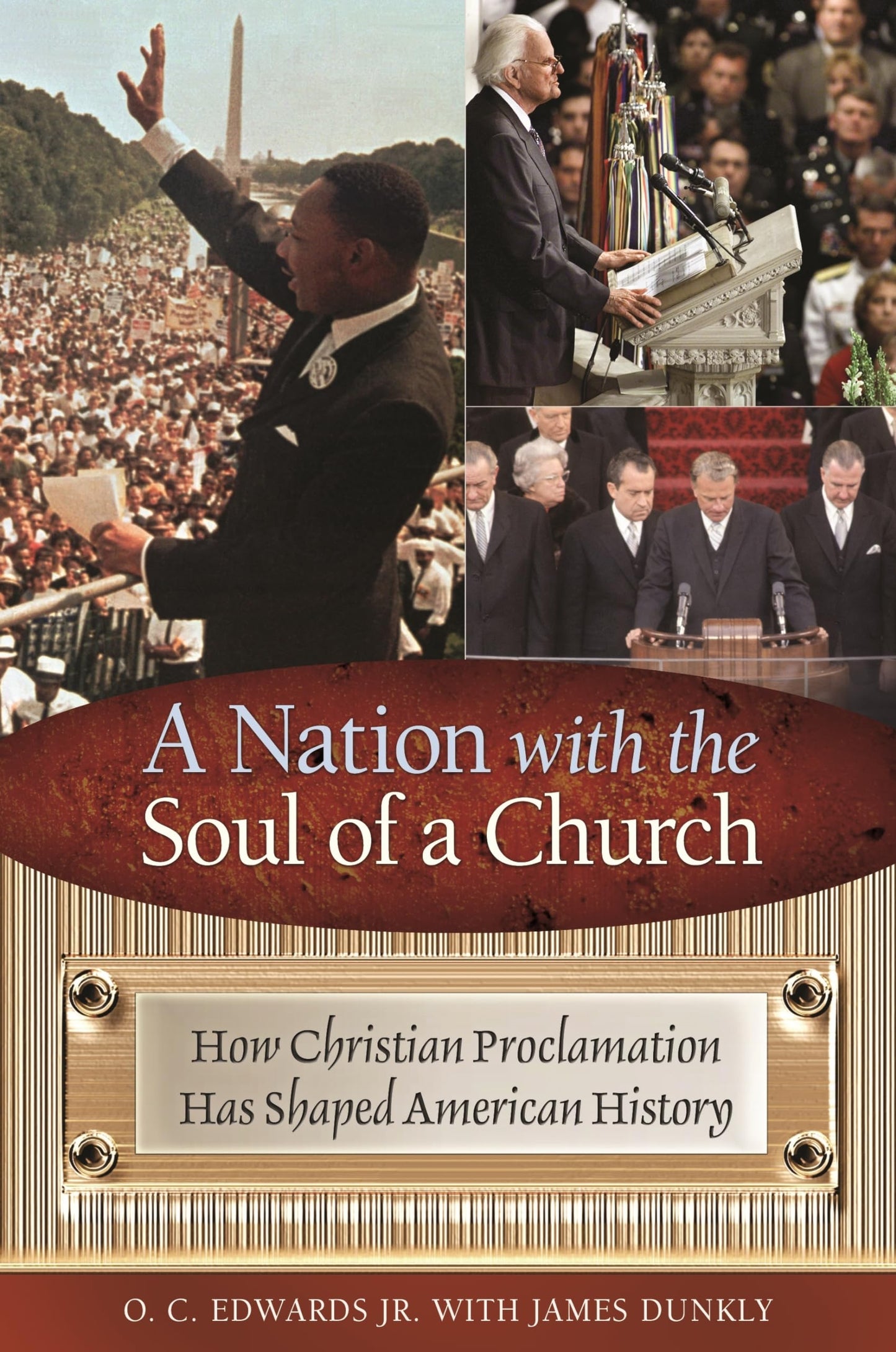 A Nation with the Soul of a Church: How Christian Proclamation Has Shaped American History by O. C. Edwards Jr., James Dunkly