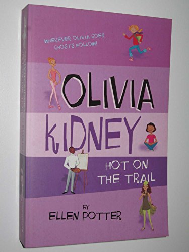 Olivia Kidney Hot on the Trail by Ellen Potter