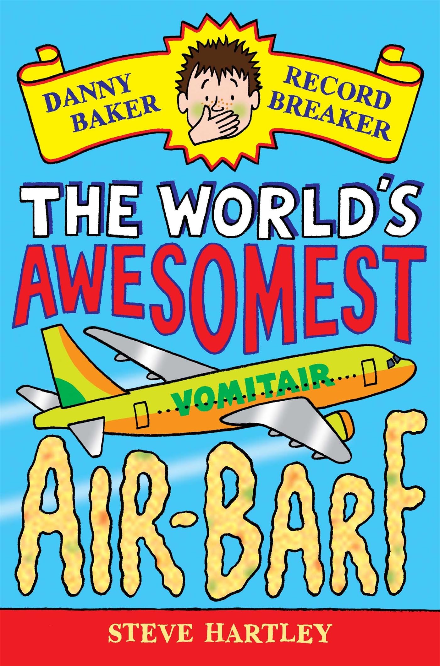 The World's Awesomest Air-Barf (Danny Baker Record Breaker) by Steve Hartley