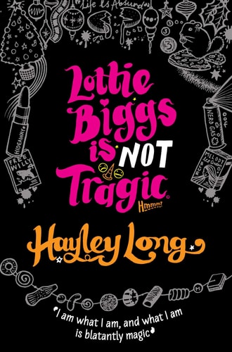 Lottie Biggs Is Not Tragic by Hayley Long