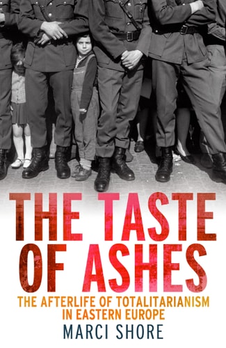 The Taste of Ashes by Marci Shore