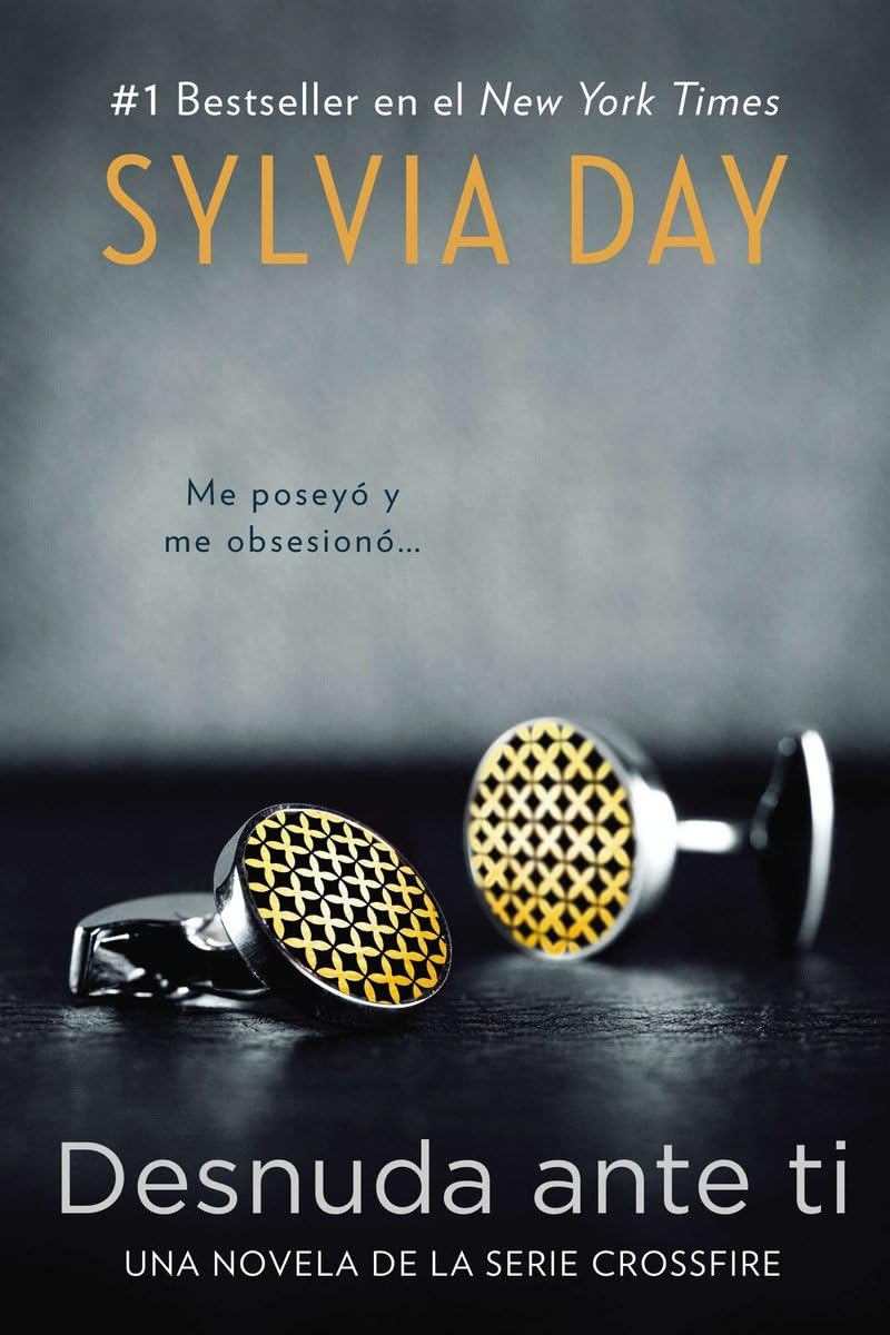 Desnuda ante ti (Una Novela Crossfire) (Spanish Edition) by Sylvia Day