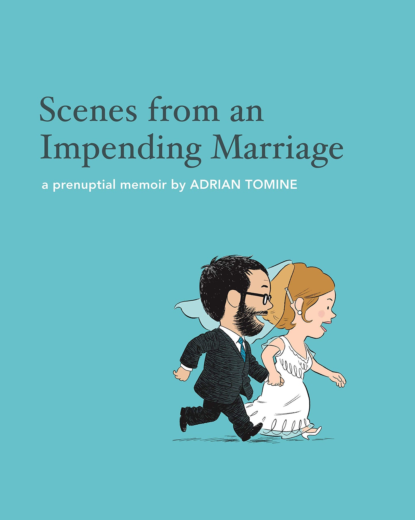 Scenes from an Impending Marriage: A Prenuptial Memoir by Adrian Tomine