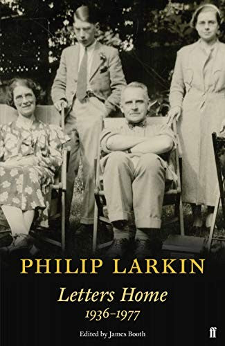 Philip Larkin: Letters Home (Faber Poetry) by Philip Larkin