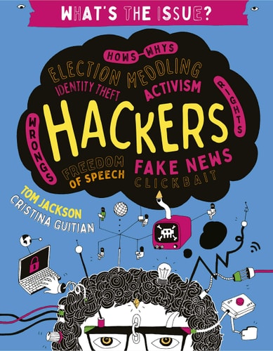What's the Issue?: Hackers by Tom Jackson