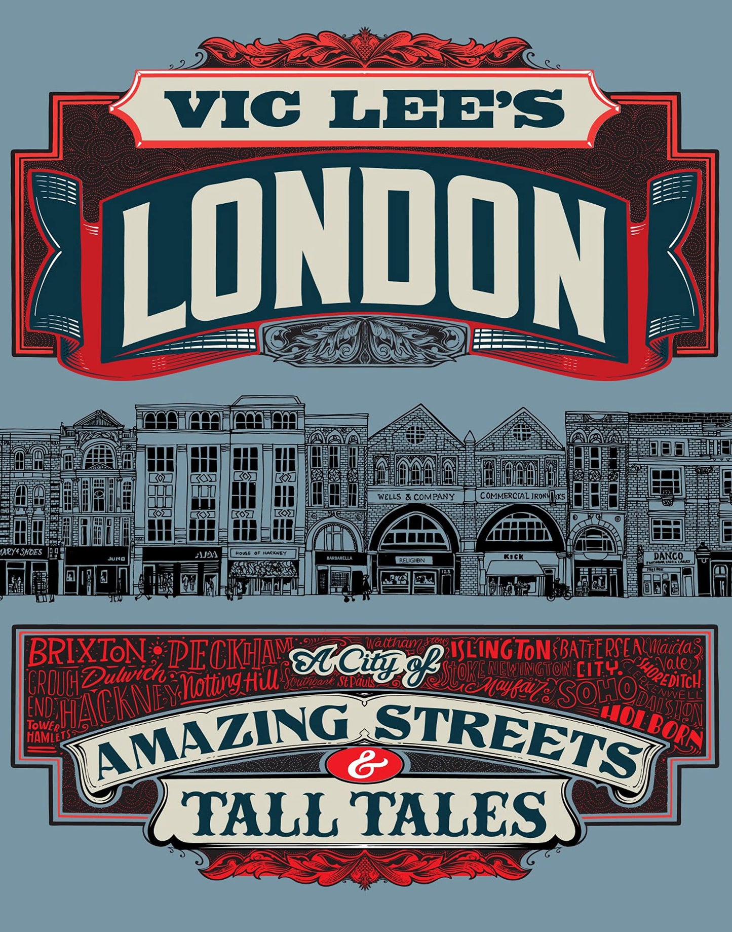 Vic Lee's London: A City of Amazing Streets and Tall Tales by Vic Lee