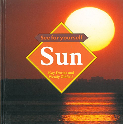 See for Yourself: Sun (See for Yourself) by Kay Davies, Wendy Oldfield, Robert Pickett