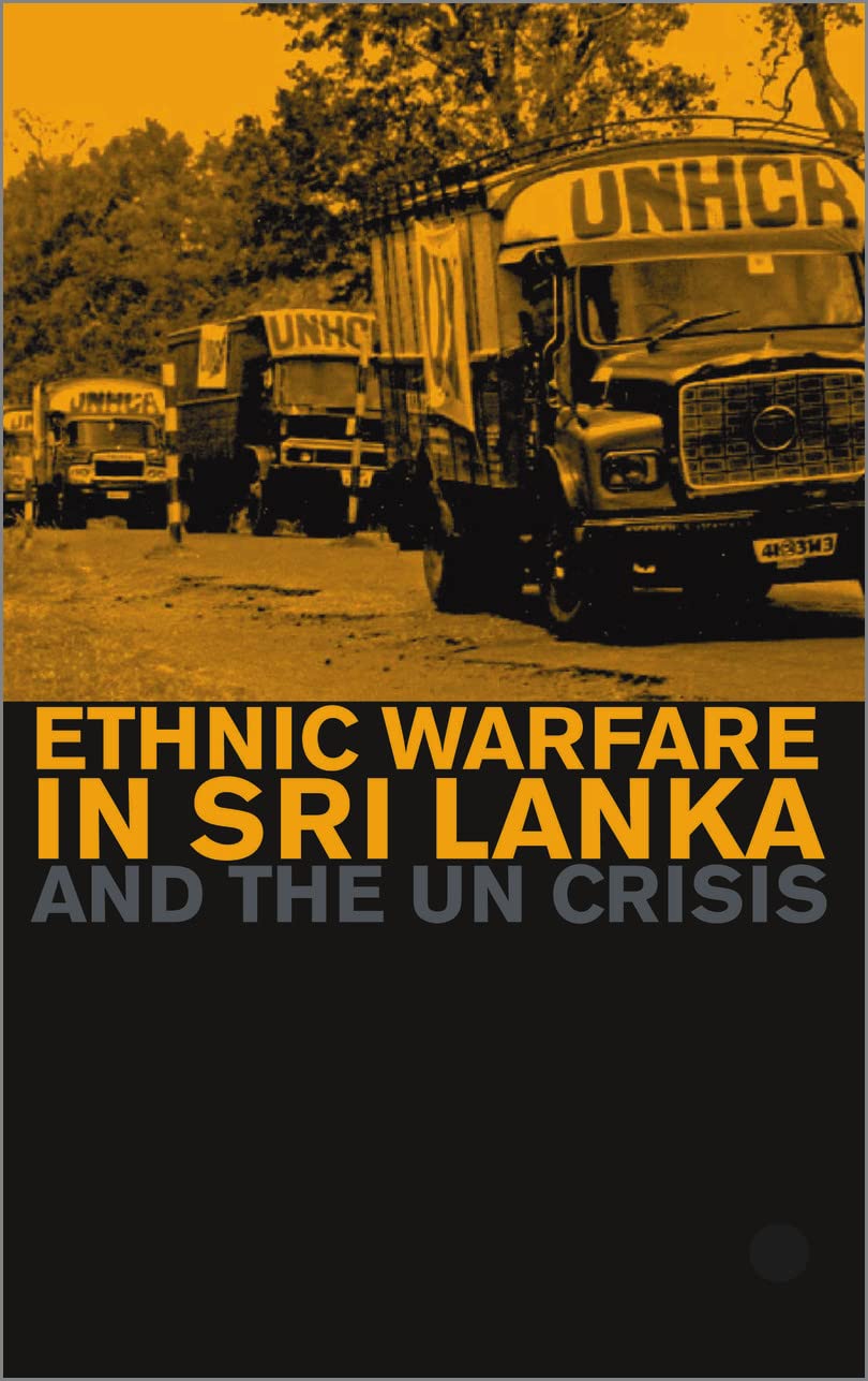Ethnic Warfare in Sri Lanka and the UN Crisis by William Clarance