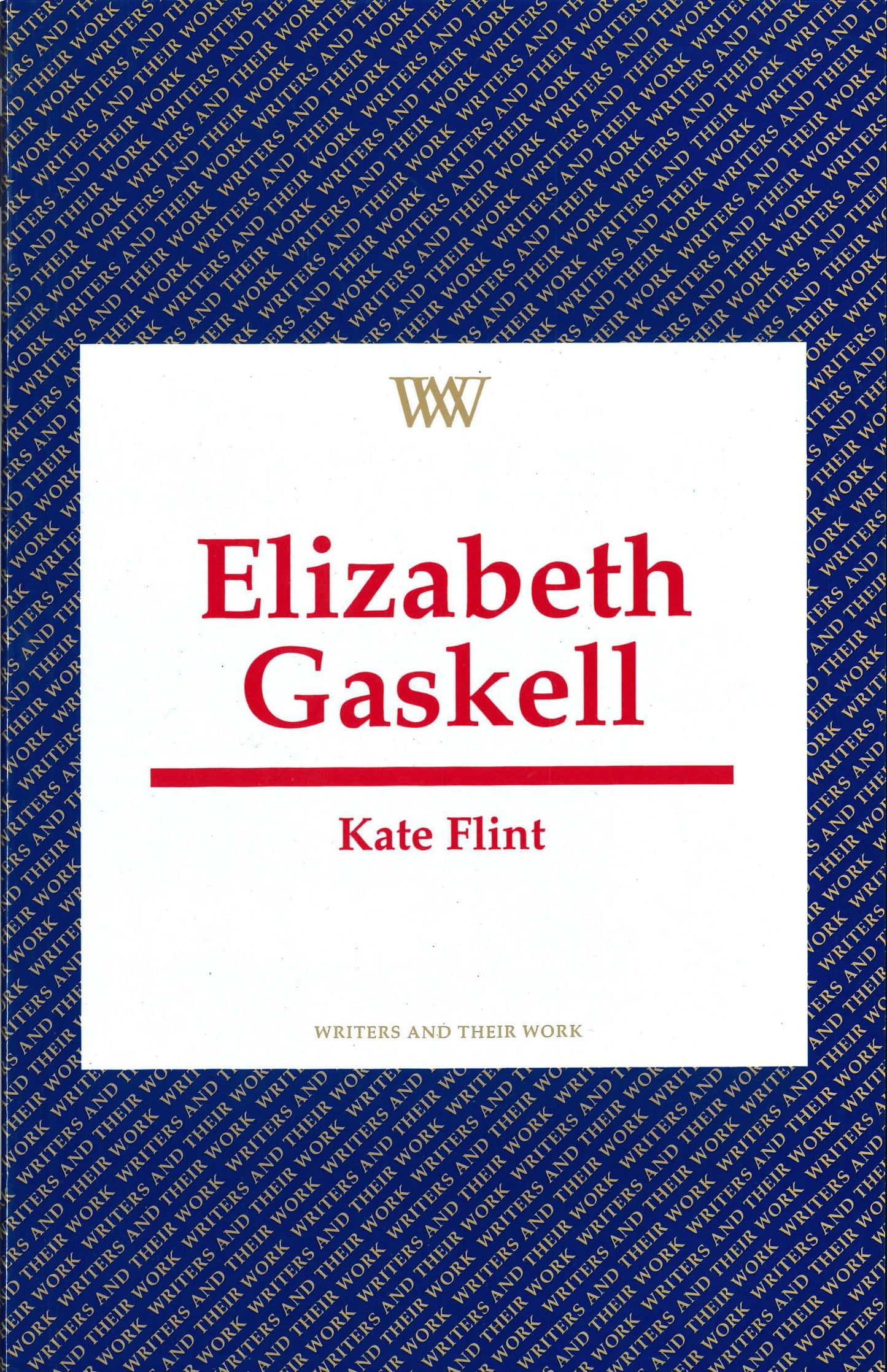 Elizabeth Gaskell (Writers and Their Work) by Kate Flint