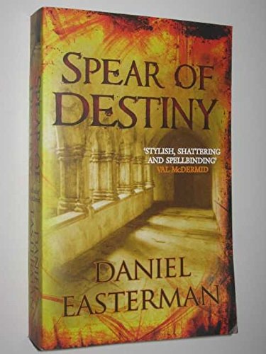 Spear Of Destiny by Daniel Easterman