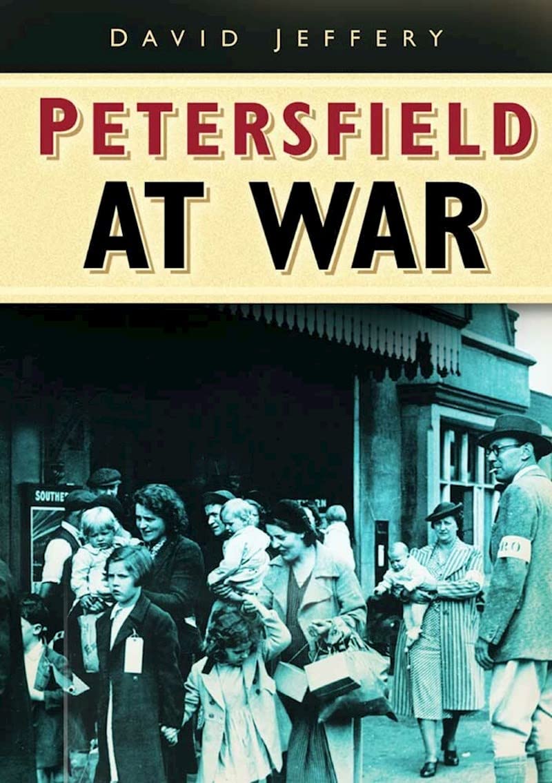 Petersfield at War by David Jeffery