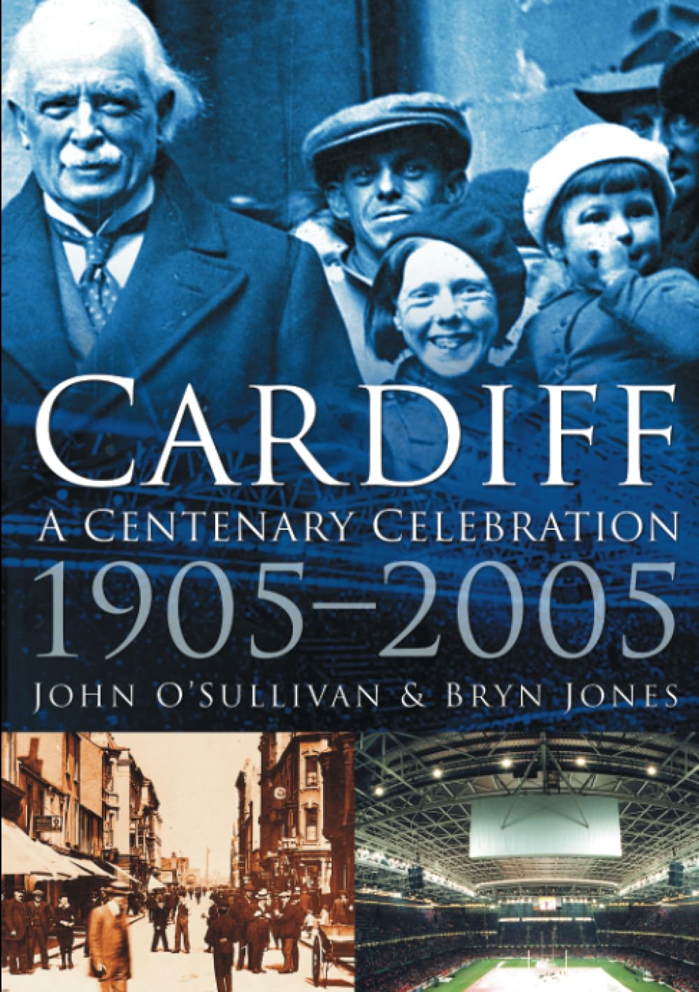 Cardiff: A Centenary Celebration 1905-2005 by O'Sullivan