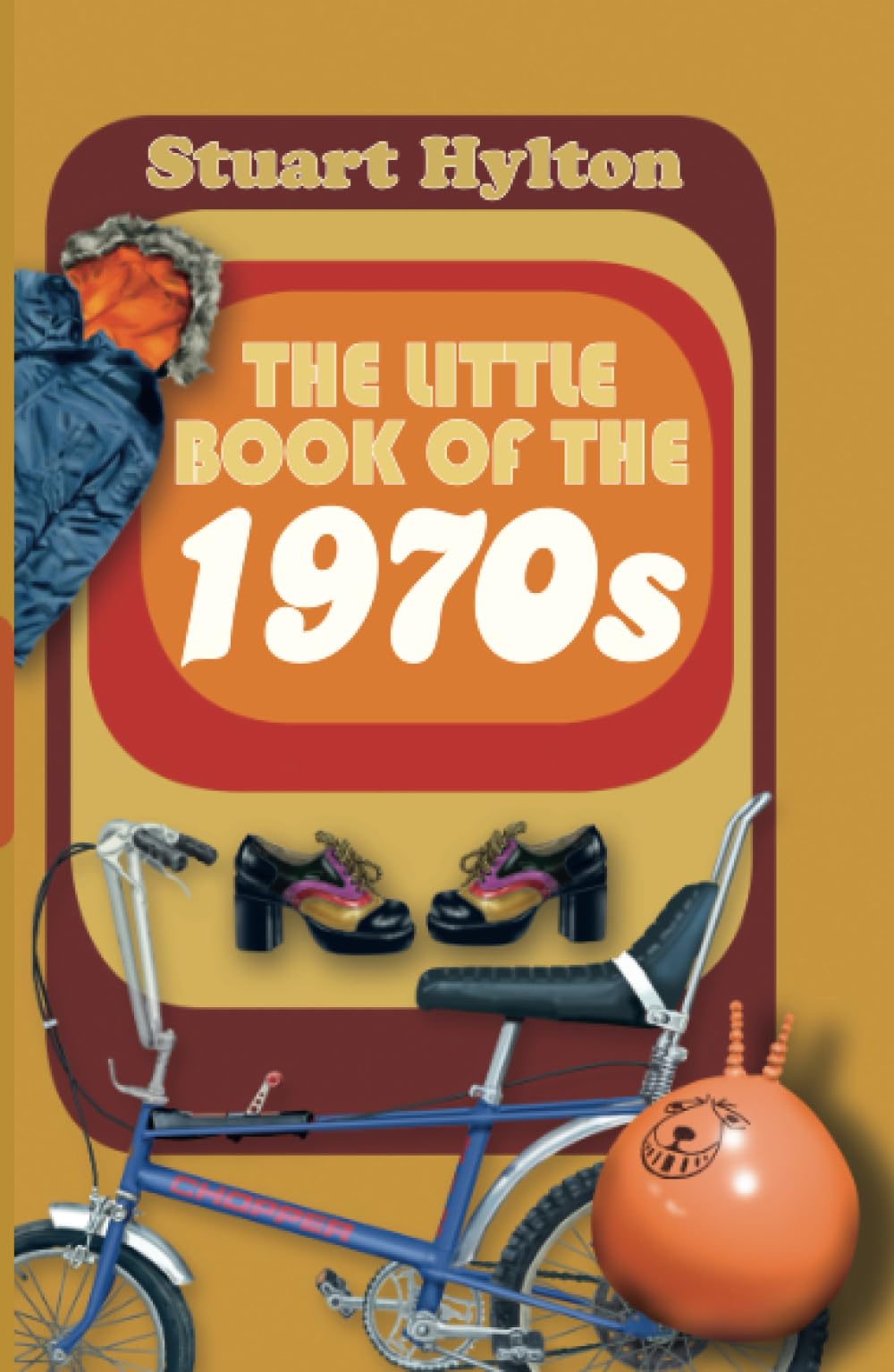 The Little Book of the 1970s by Stuart Hylton