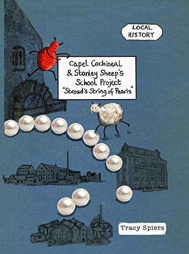 Capel Cochineal and Stanley Sheep's School Project: 'Stroud's String of Pearls' by Tracy Spiers