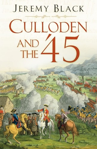 Culloden and the '45 by Jeremy Black