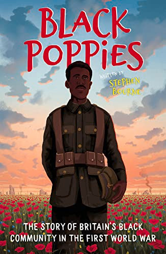 Black Poppies: The Story of Britain's Black Community in the First World War by Stephen Bourne