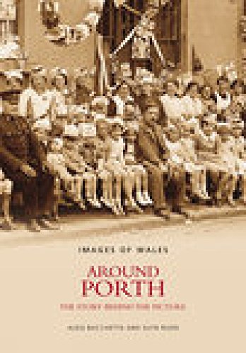 Around Porth: The Story Behind the Picture by Aldo Bacchetta