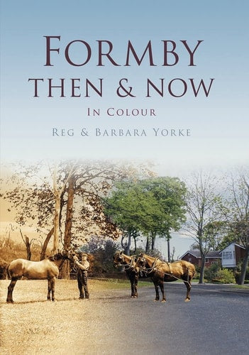 Formby Then & Now by Barbara Yorke