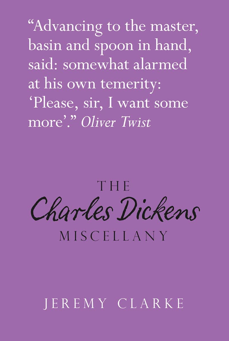 The Charles Dickens Miscellany (Literary Miscellany) by Jeremy Clarke