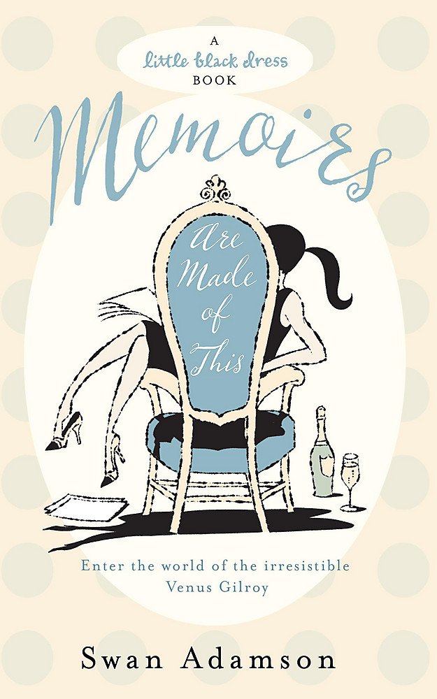 Memoirs Are Made of This by Swan Adamson