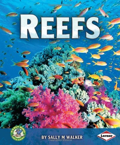 Reefs (Early Bird Earth Science) by Sally Walker