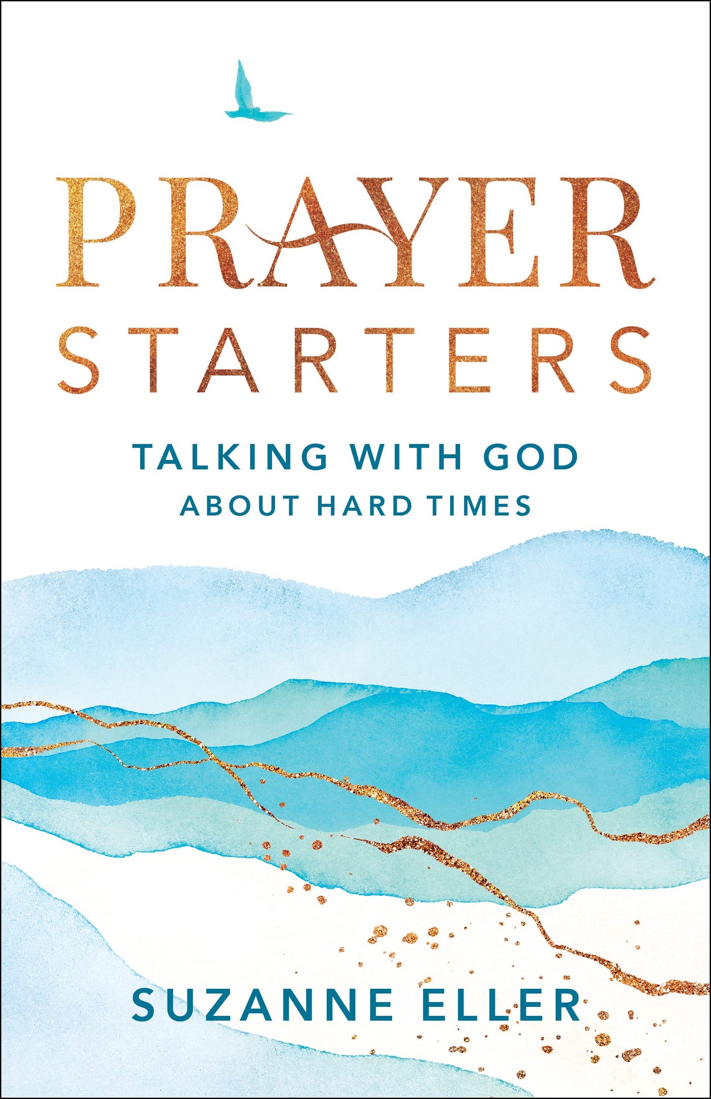 Prayer Starters: Talking with God about Hard Times by Suzanne Eller
