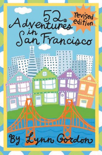 52 Adventures in San Francisco, Revised Edition (52 Series) by Lynn Gordon