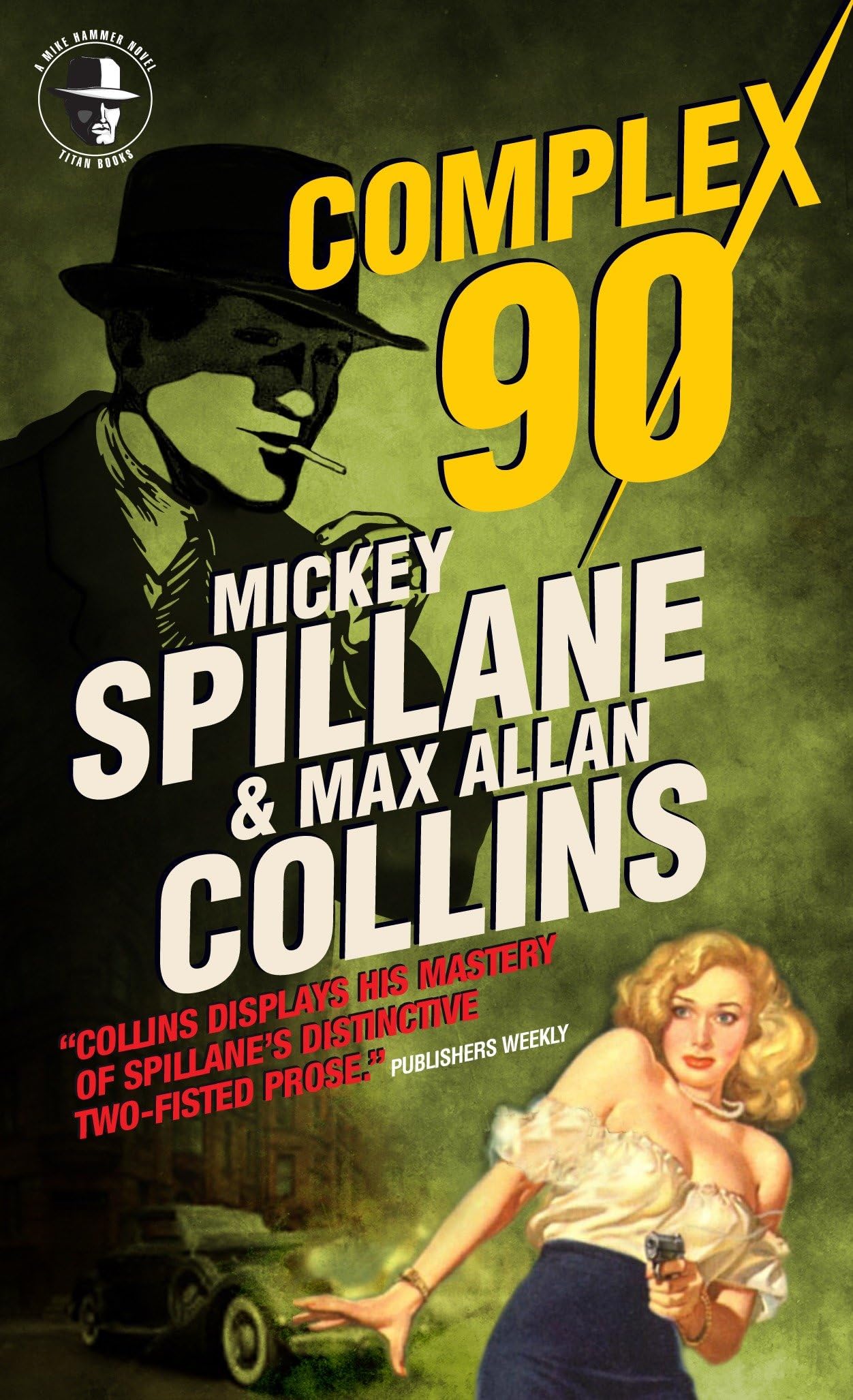 Mike Hammer: Complex 90: A Mike Hammer Novel by Mickey Spillane, Max Allan Collins