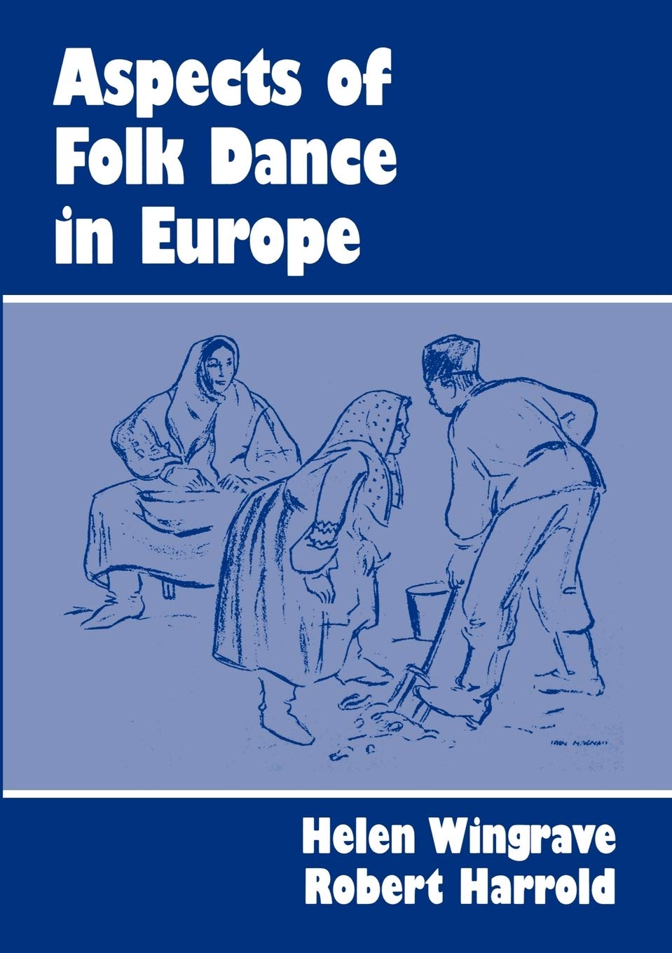Aspects of Folk Dance In Europe by Helen Wingrave, Robert Harrold