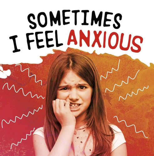 Sometimes I Feel Anxious by Jaclyn Jaycox